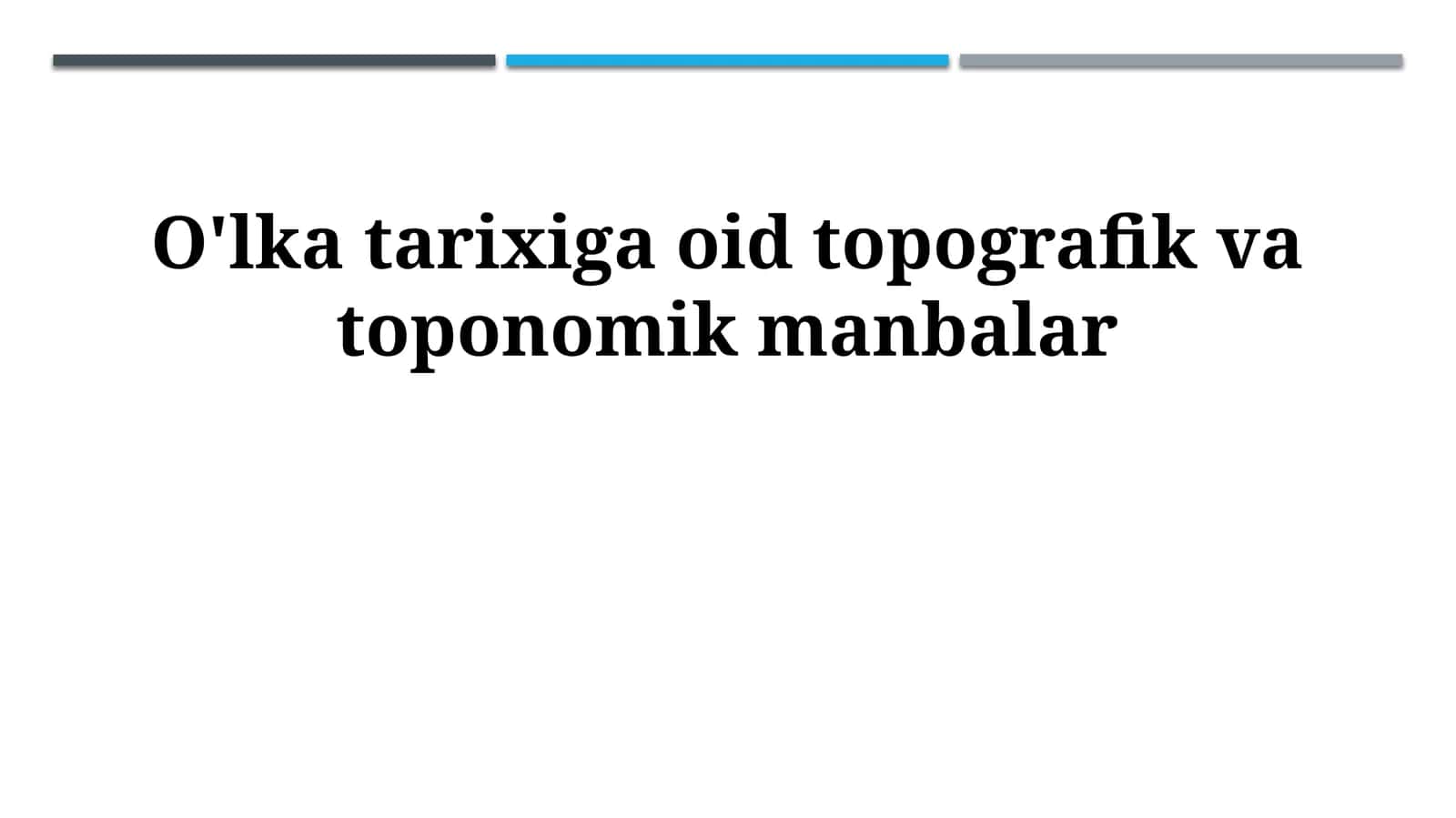 O'lka tarixiga oid topografik va toponomik manbalar 1