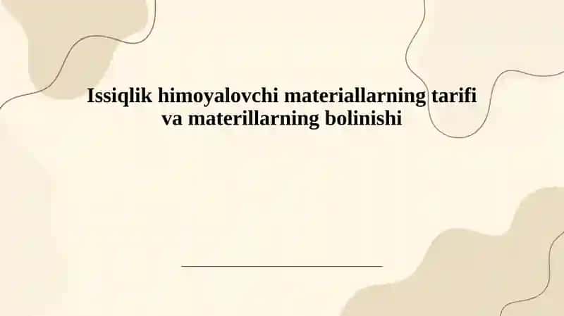 Issiqlikni o'z ichiga oluvchi materiallarning xususiyatlari va ularning ishlatilishi
