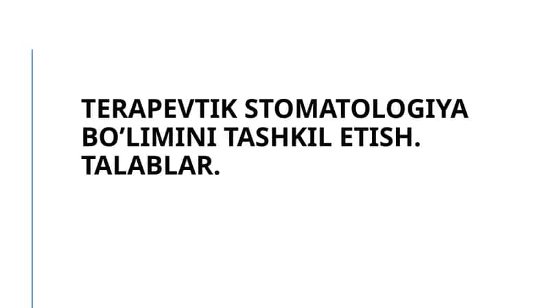 Terapevtik stomatologiya bo‘limini tashkil etish. 1