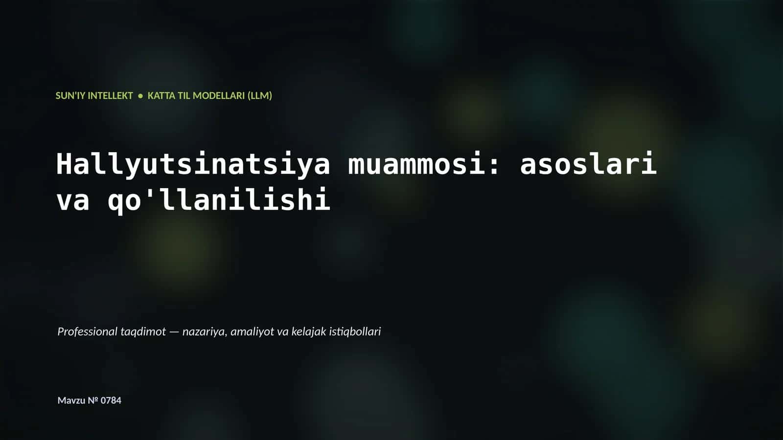 SUN'IY INTELLEKT • KATTA TIL MODELLARI (LLM) 1
