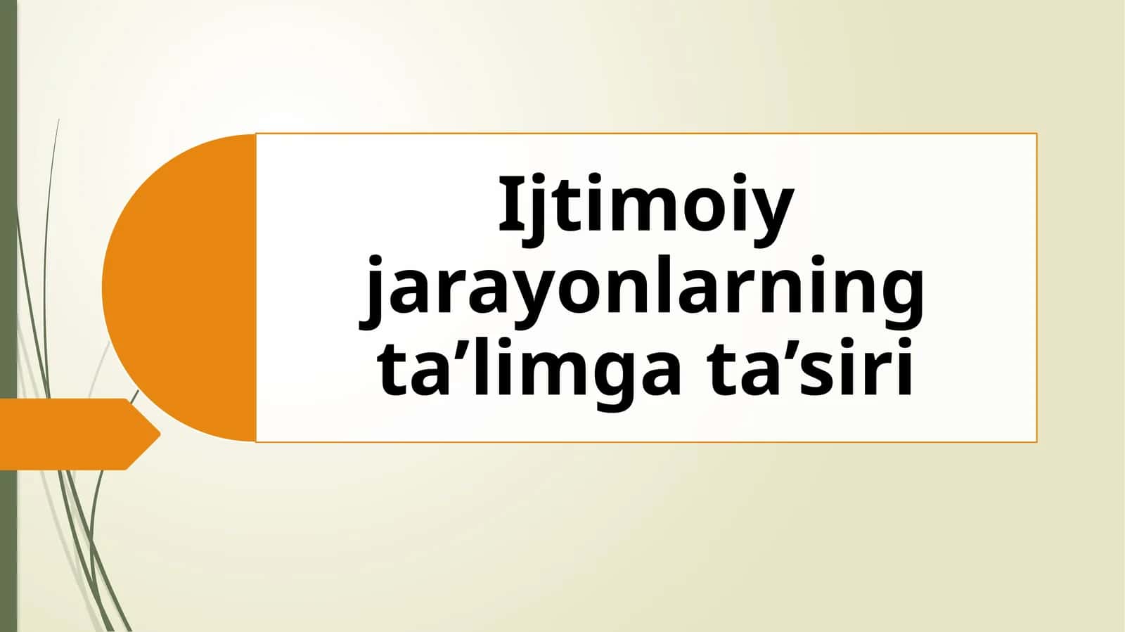 Ijtimoiy jarayonlarning ta’limga ta’siri 1