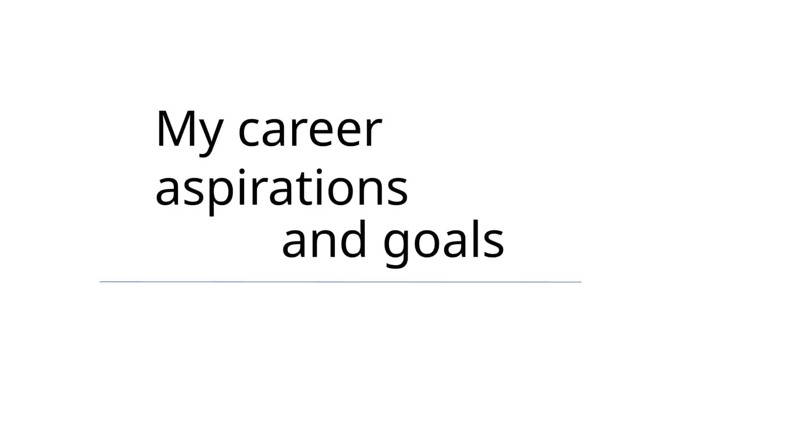 My Career Aspirations and Goals 1