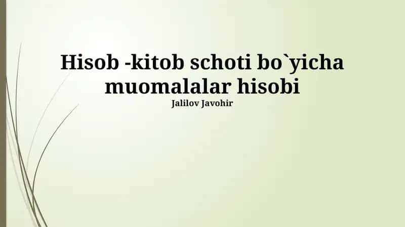 Hisob -kitob schoti bo`yicha muomalalar hisobi 1
