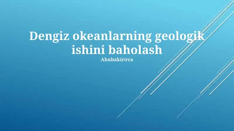 Dengiz okeanlarning geologik ishini baholash 1
