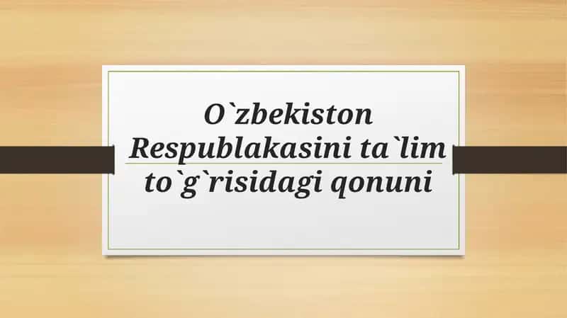 TA’LIM TO’G’RISIDAGI QONUNI 1