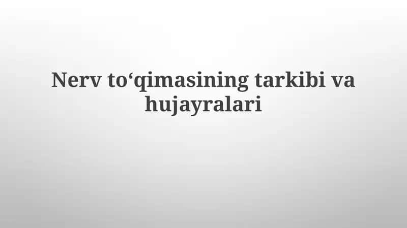 Nervtoʻqimasiningtarkibivahujayralari 1