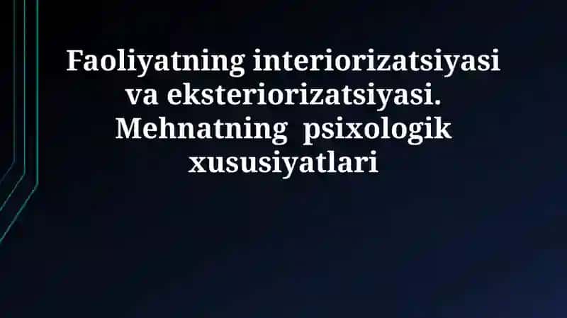 Faoliyatning interiorizatsiyasi va eksteriorizatsiyasi