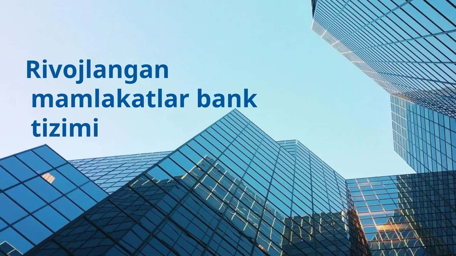 Rivojlangan mamlakatlar bank tizimi 1