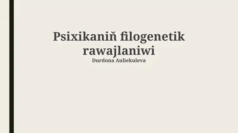 Psixikaniň filogenetik rawajlaniwi 1