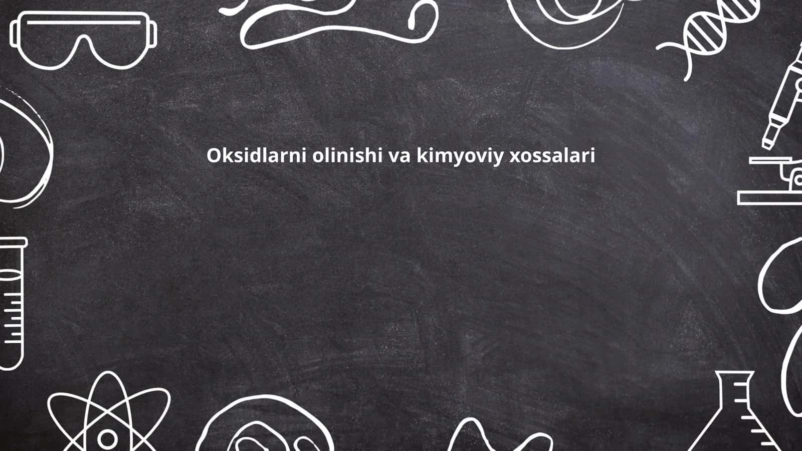 Oksidlarni olinishi va kimyoviy xossalari 1