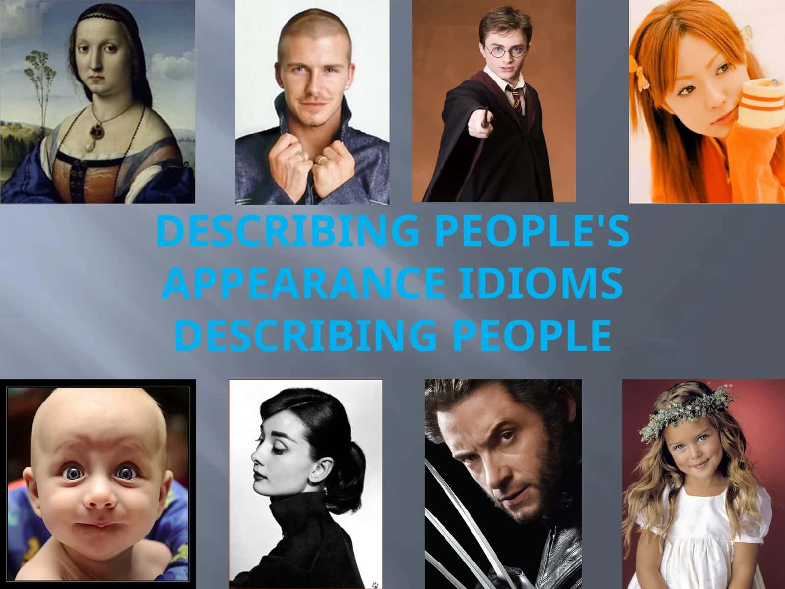 describing people's appearance idioms 1