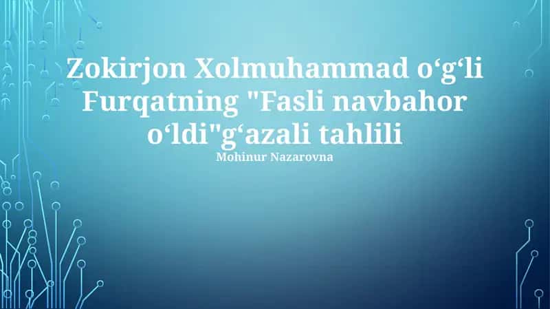 "Fasli navbahor oʻldi"gʻazali tahlili" 1