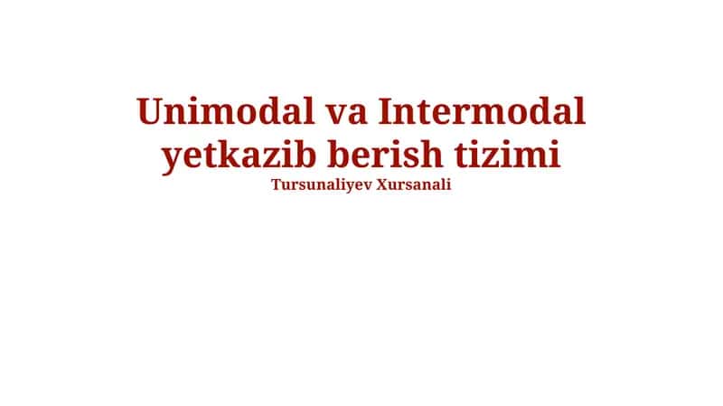 Unimodal va Intermodal yetkazib berish tizimi 1