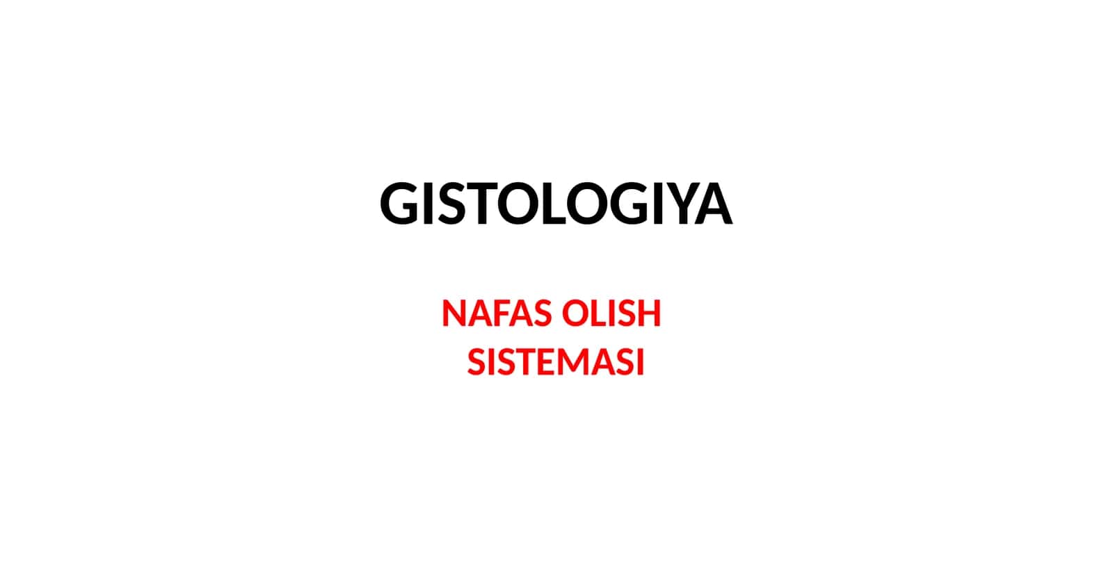 GISTOLOGIYA NAFAS OLISH SISTEMASI 1