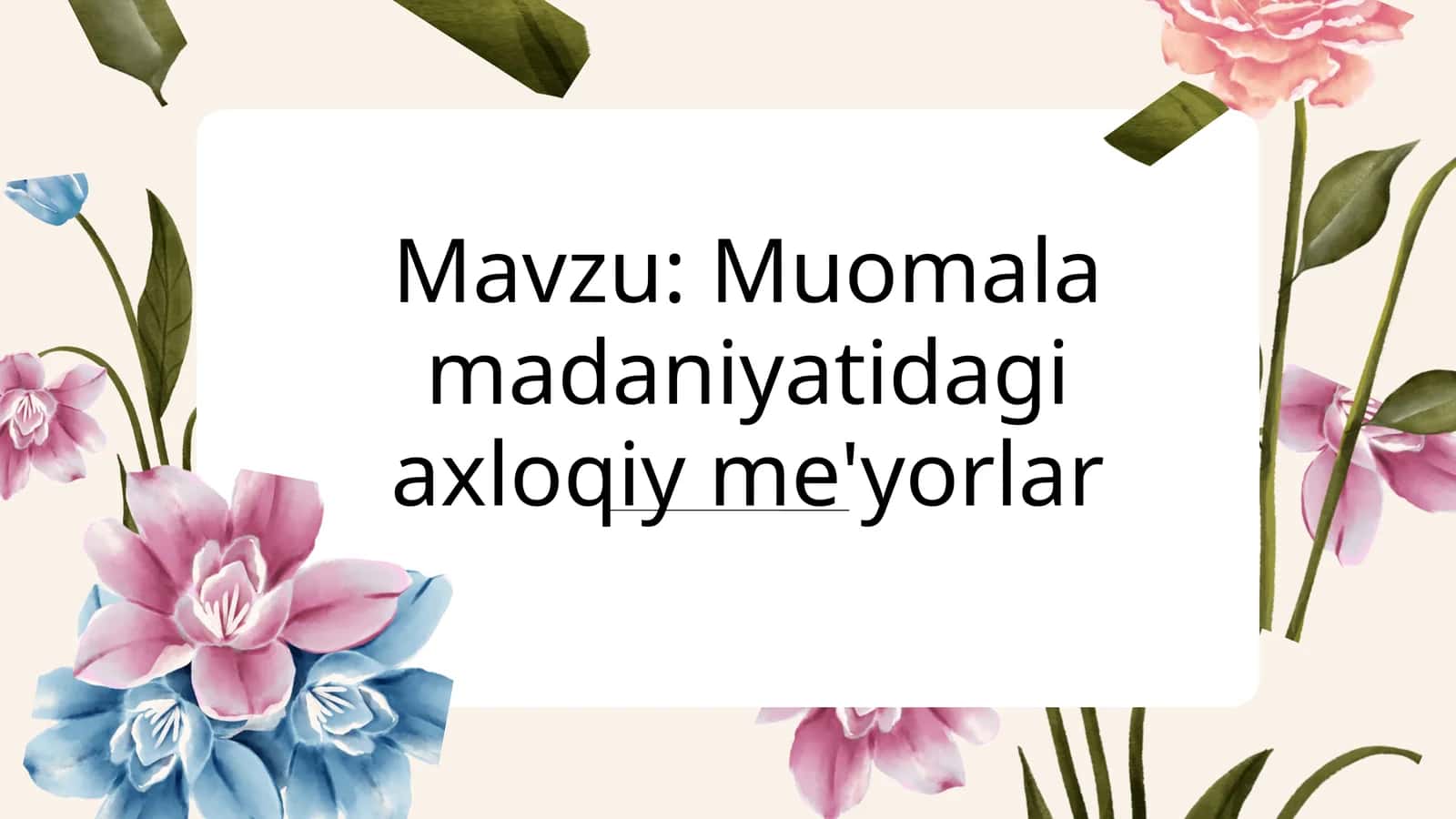 Muomala madaniyatidagi axloqiy me'yorlar. SLAYD 1