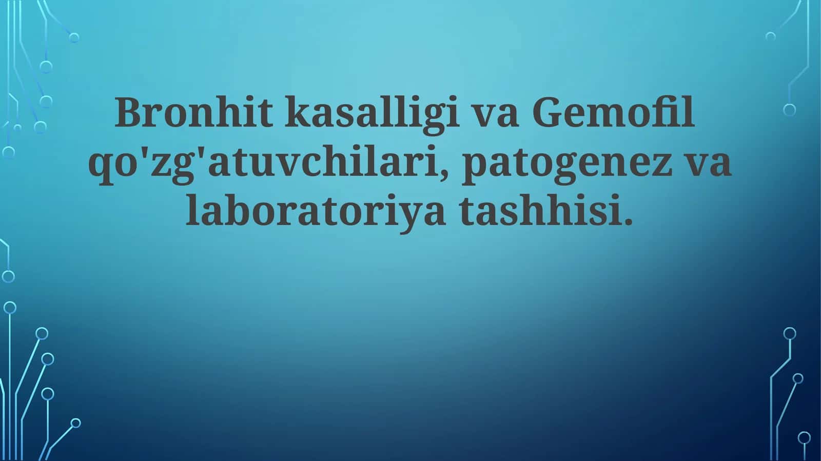 Bronhit kasalligi va Gemofil qo'zg'atuvchilari, patogenez va laboratoriya tashhisi 1