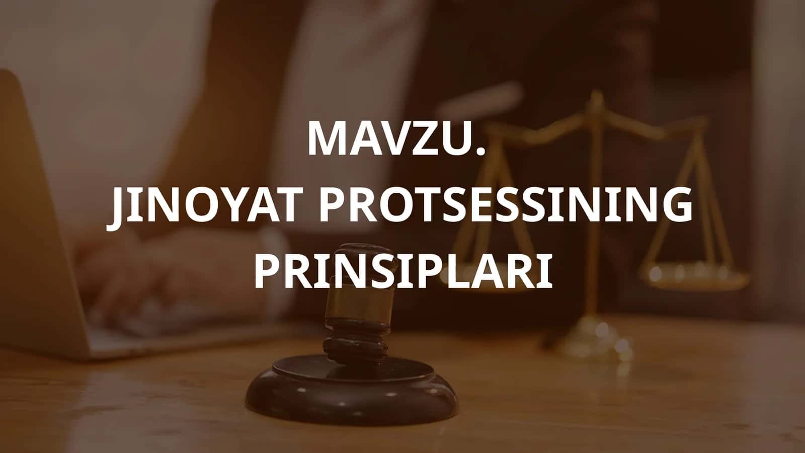 Jinoyat Protessining Prinsiplari 1