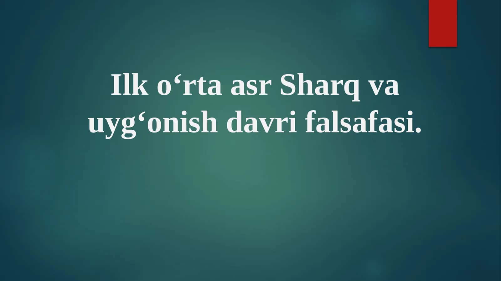 Ilk o‘rta asr Sharq va uyg‘onish davri falsafasi. 1
