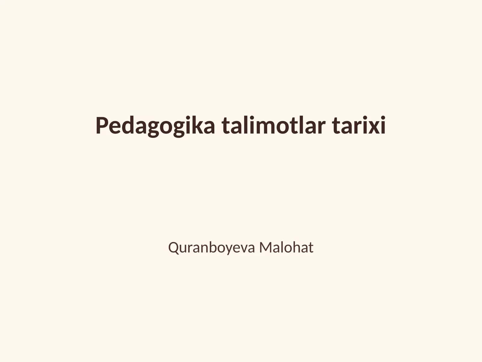 Pedagogika talimotlar tarixi 1