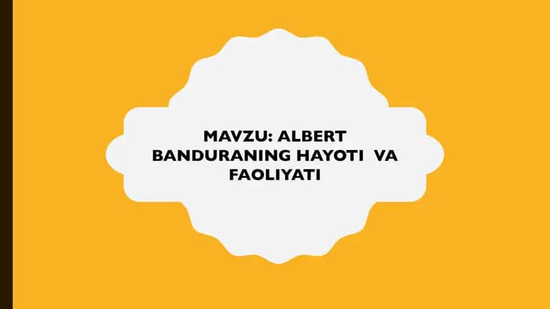 ALBERT BANDURANING HAYOTI VA FAOLIYATI 1