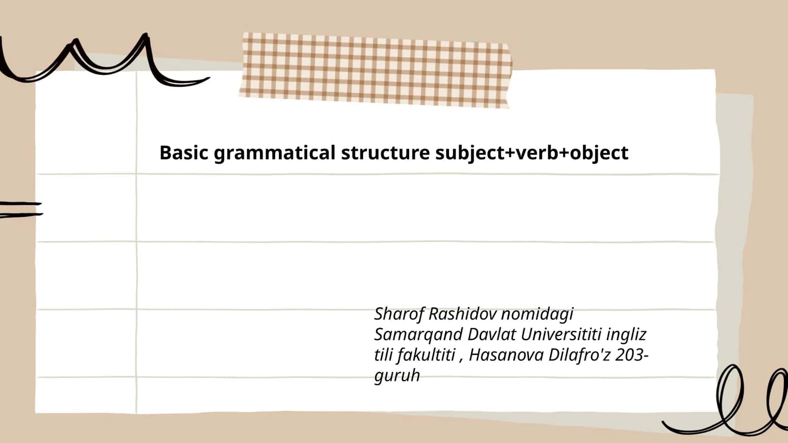 Basic grammatical structure subject+verb+object 1