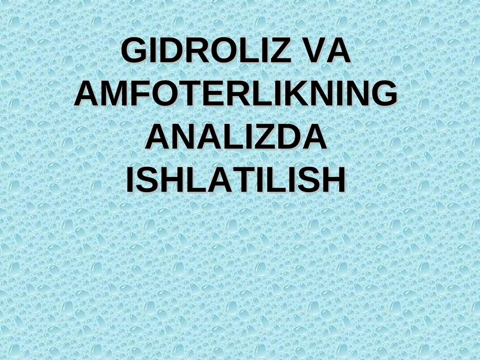 GIDROLIZ VA AMFOTERLIKNING ANALIZDA ISHLATILISHI 1