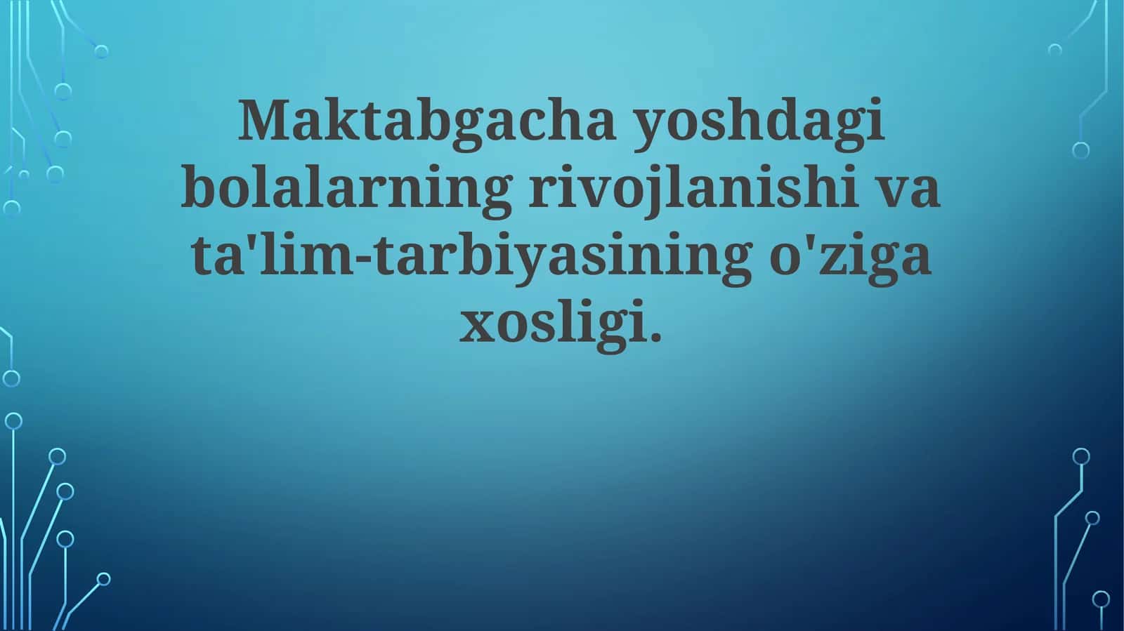 Maktabgachayoshdagibolalarningrivojlanishivata'lim-tarbiyasiningo'zigaxosligi 1