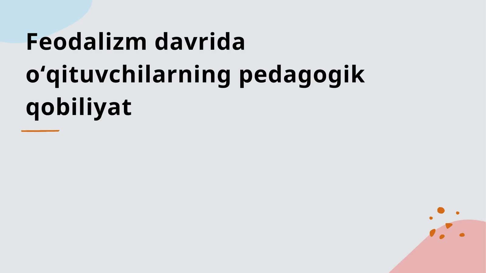 Feodalizm davrida oʻqituvchilarning pedagogik qobiliyat 1