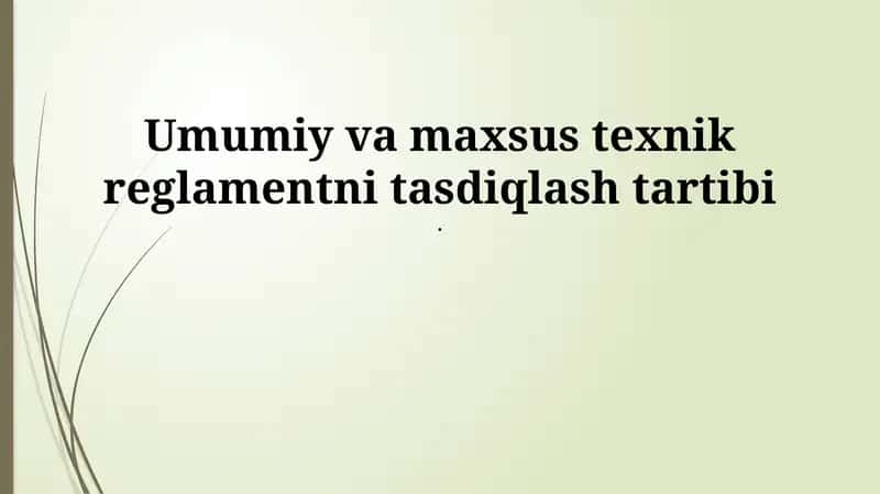 Umumiy va Maxsus Texnik Reglamentlarni Tasdiqlash Tartibi 1