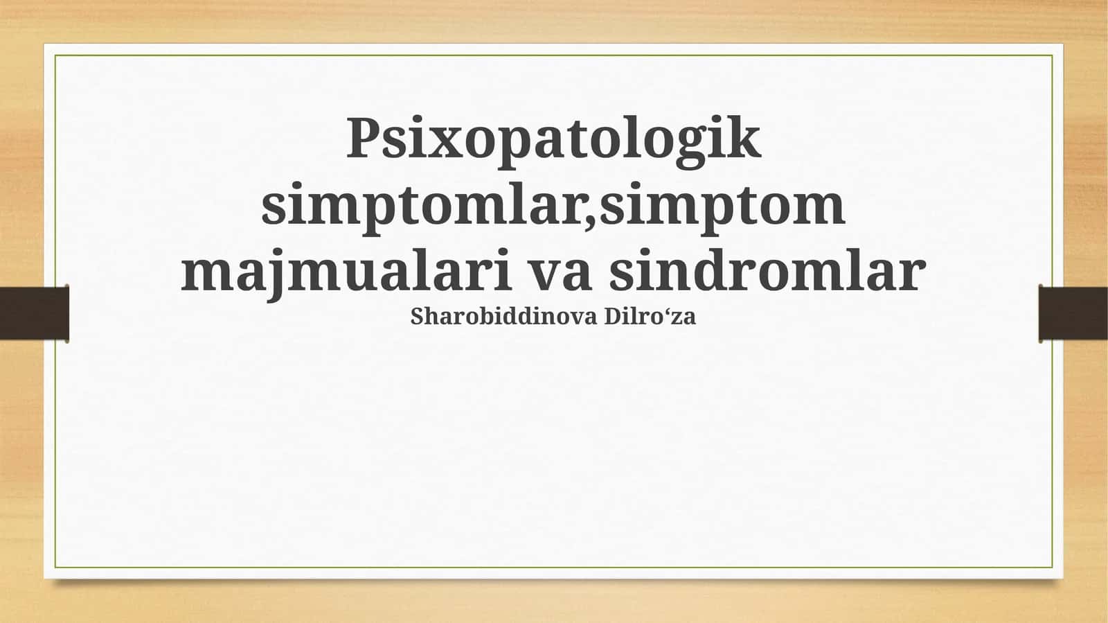 Psixopatologik simptomlar,simptom majmualari va sindromlar 1