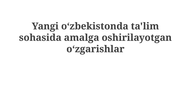 Yangi O'zbekistonda ta'lim sohasidagi islohotlar 1