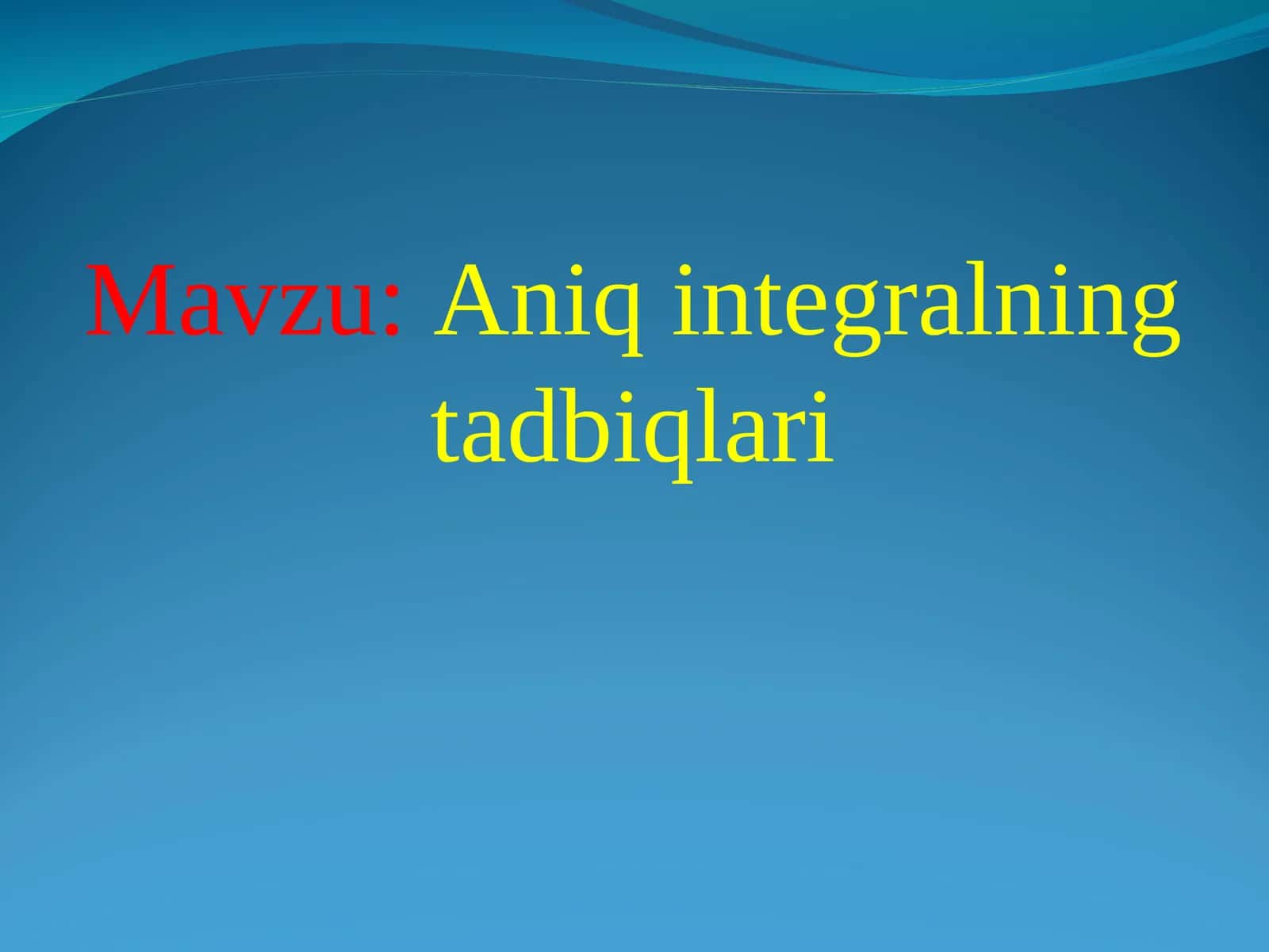 Aniq integralning tadbiqlari 1