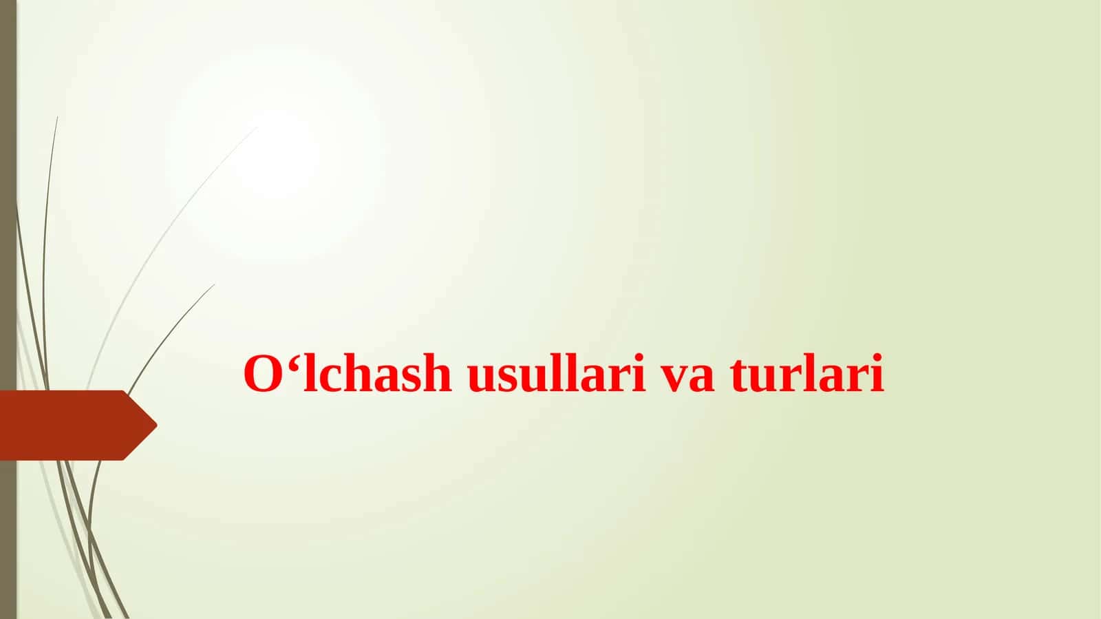 O‘lchаsh usullаri vа turlаri 1