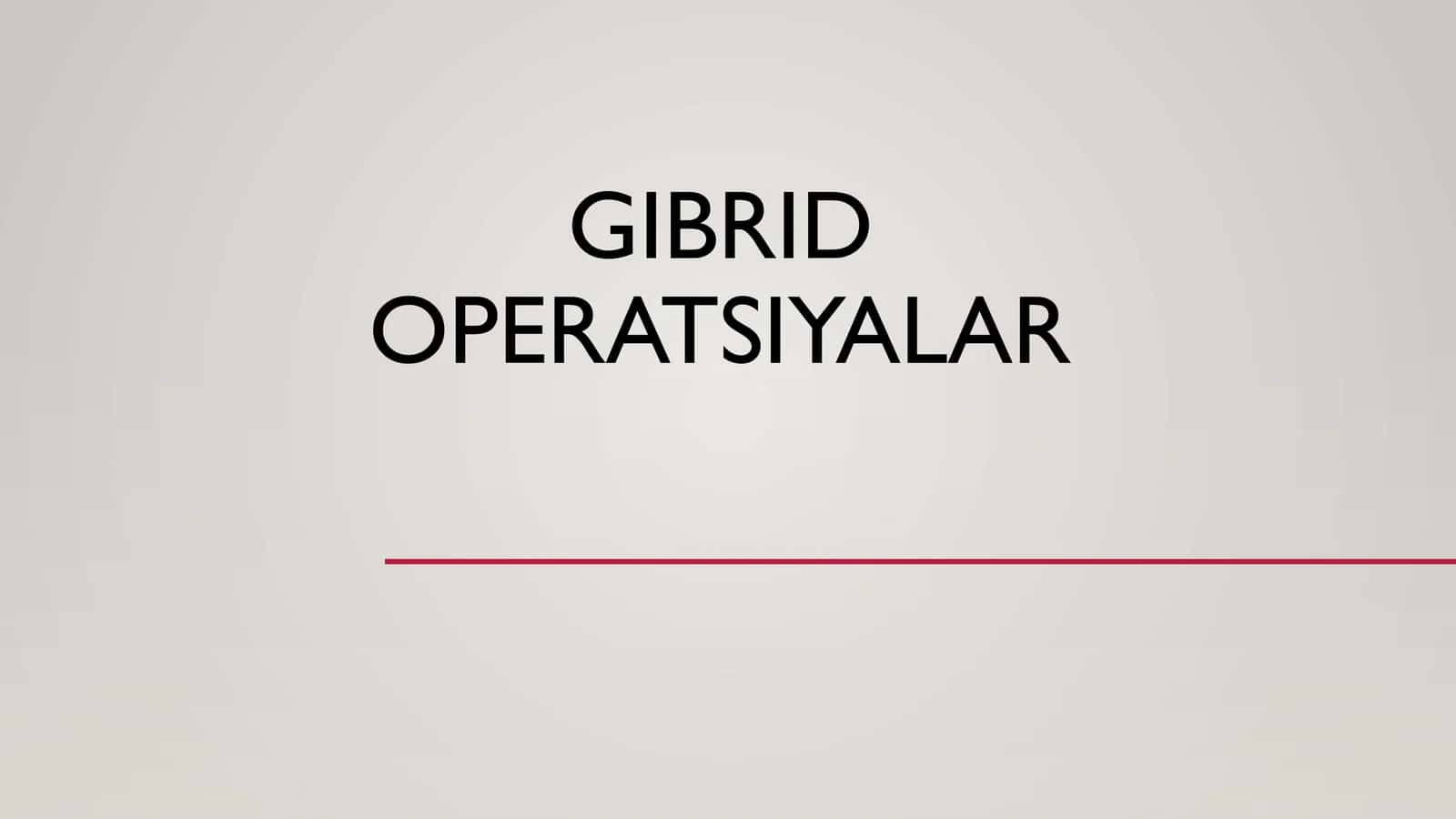 Gibrid Operatsiyalar 1