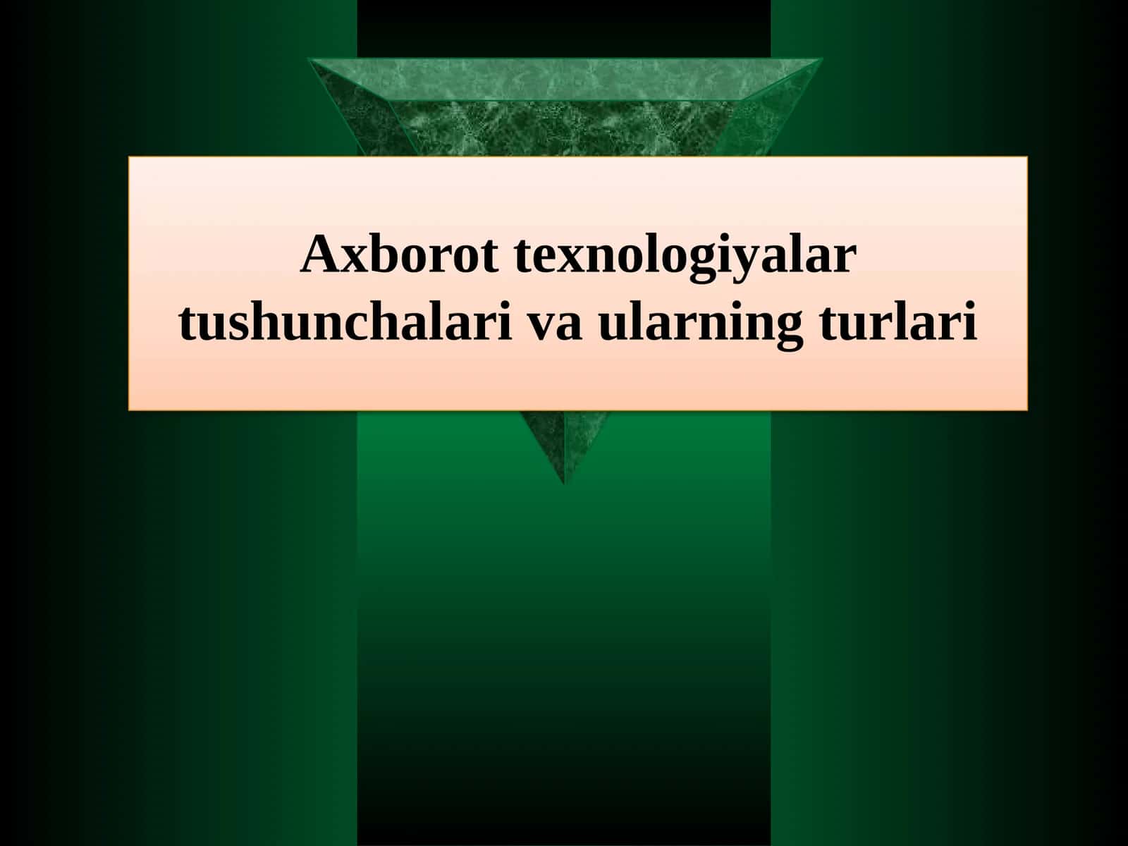 Axborot texnologiyalar tushunchalari va ularning turlari 1