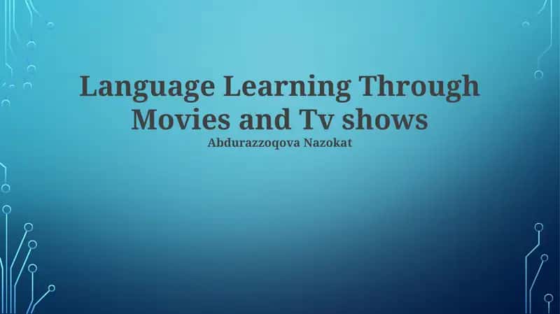Language Learning Through Movies and Tv shows 1