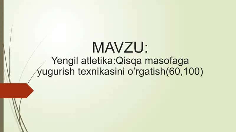 Qisqa masofaga yugurish texnikasini o’rgatish(60,100) 1