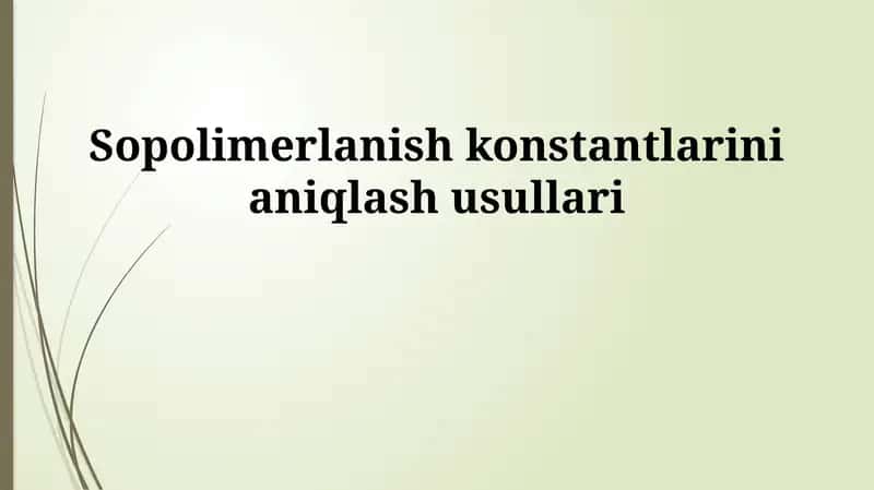 Kopolimerlanish konstantalarini aniqlash usullari 1