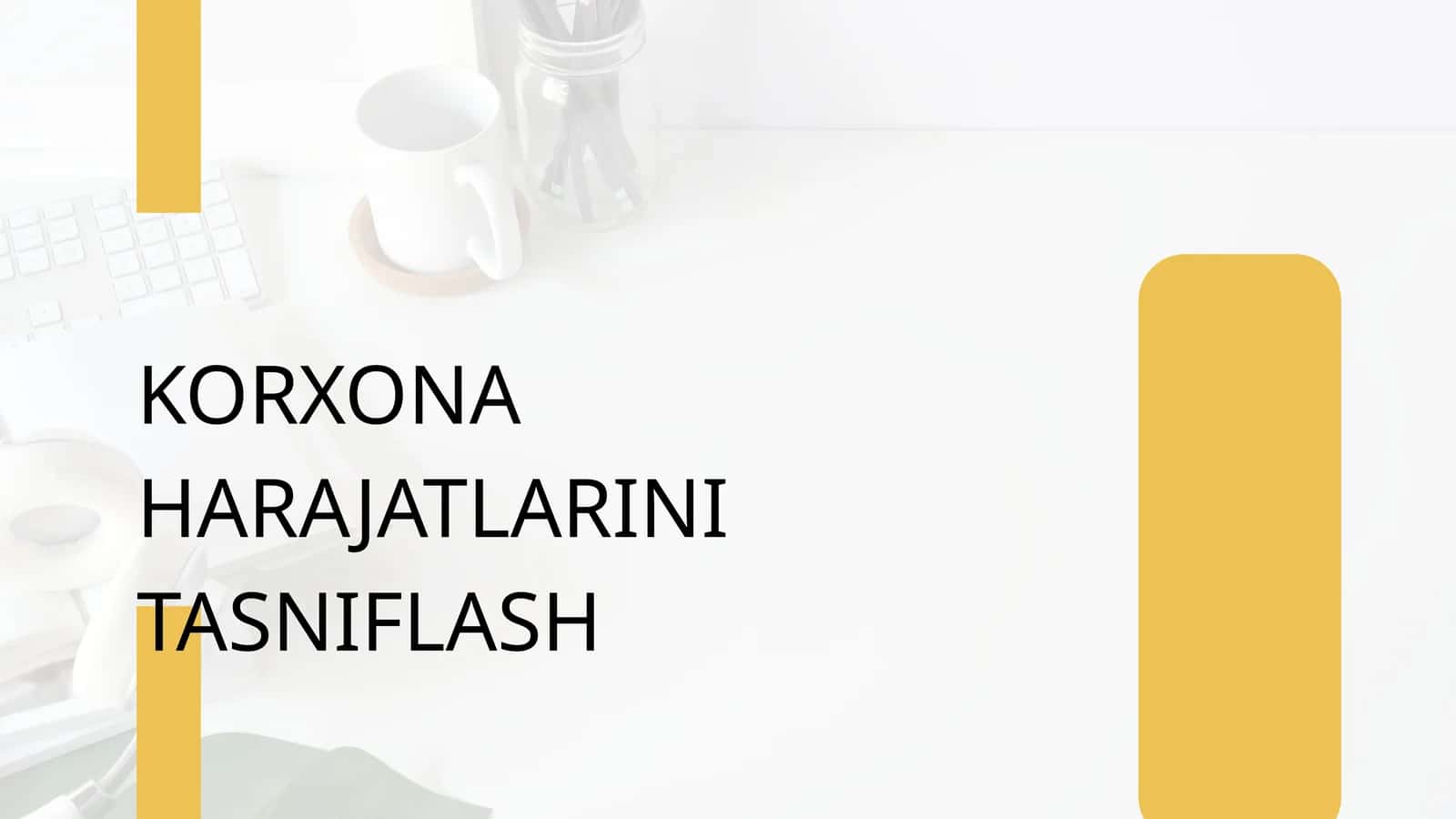 KORXONA HARAJATLARINI TASNIFLASH 1