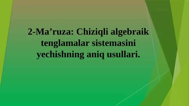 Chiziqli algebraik tenglamalar sistemasini yechishning aniq usullari 1