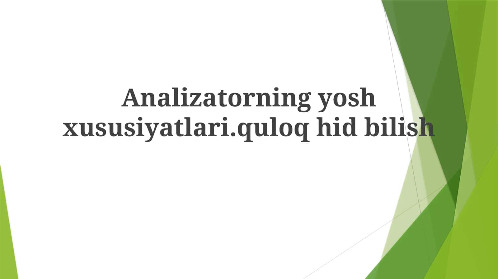Analizatorning yosh xususiyatlari 1