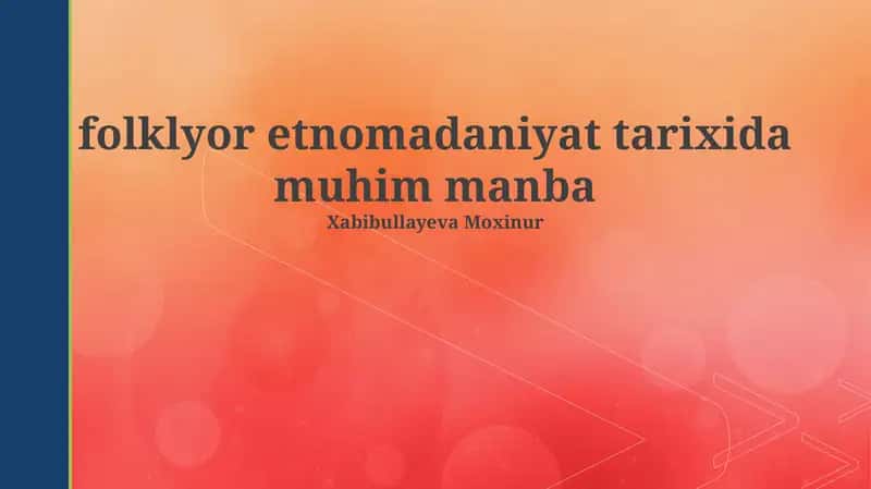 Folklor etnomadaniyat tarixida muhim manba 1