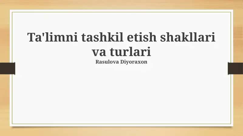 Ta'limni tashkil etish shakllari va turlari 1
