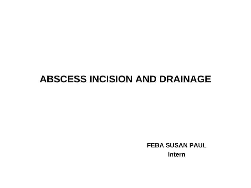 ABSCESS INCISION AND DRAINAGE 1