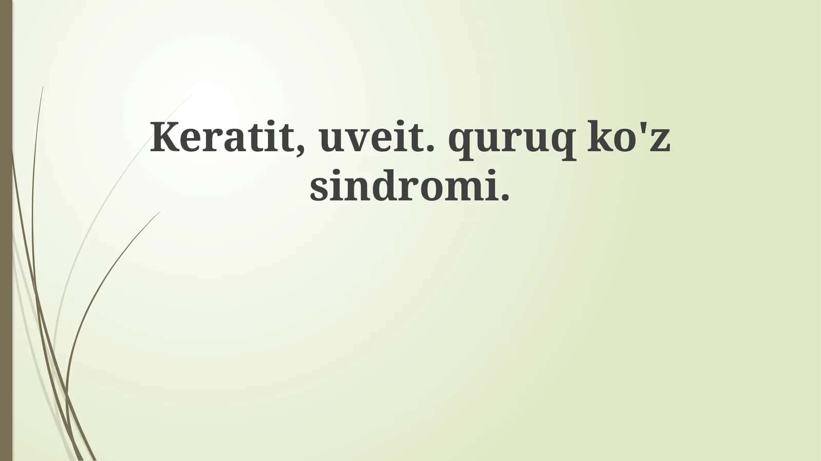 Keratit, Uveit, Quruq Ko'z Sindromi: Ta'rif va Etiologiya 1