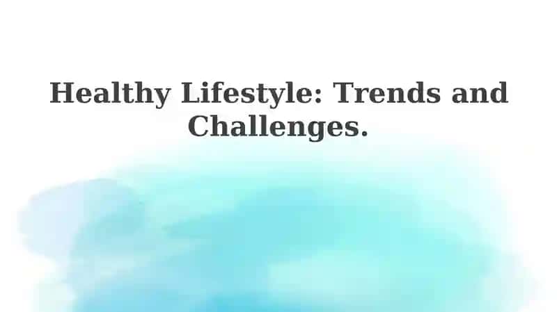 Healthy Lifestyle: Trends and Challenges