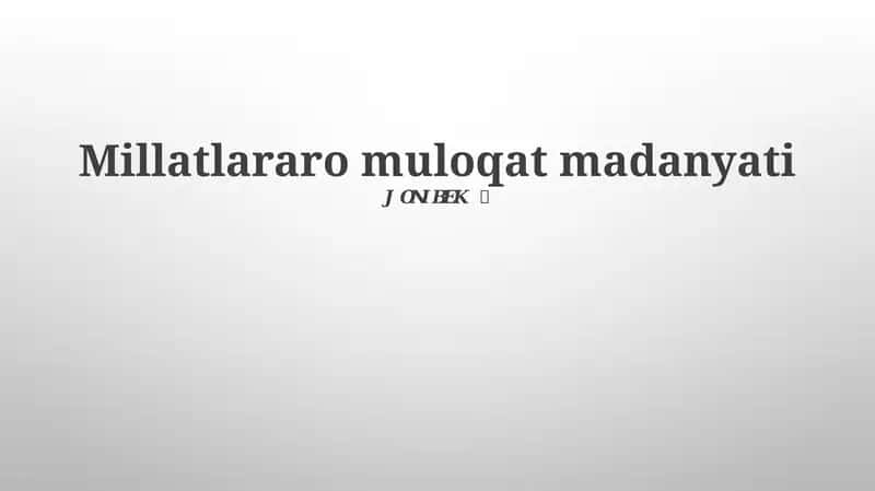 Millatlararo muloqat madanyati 1