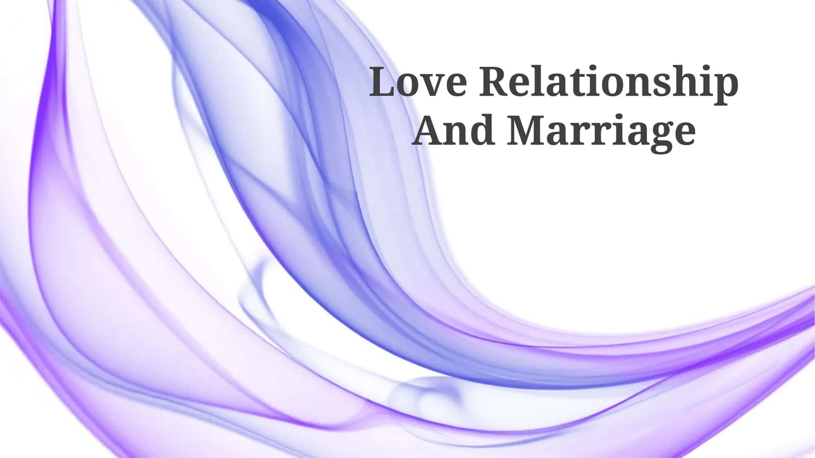 Love Relationship And Marriage 1