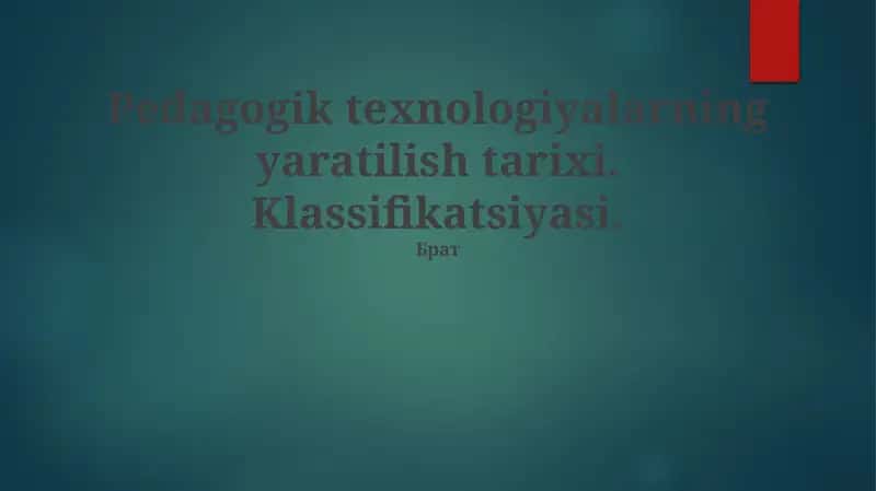Pedagogik texnologiyalarning yaratilish tarixi 1