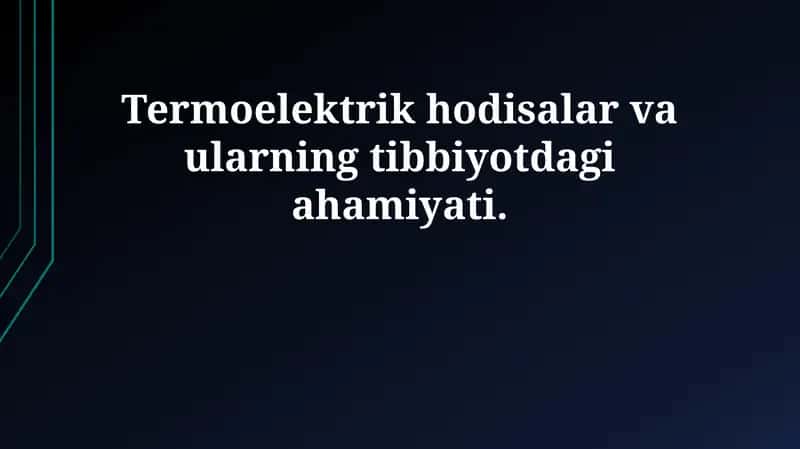 Termoelektrik hodisalar va ularning tibbiyotdagi ahamiyati 1
